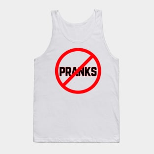 no pranks Tank Top